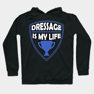 Dressage is my Life Gift Hoodie